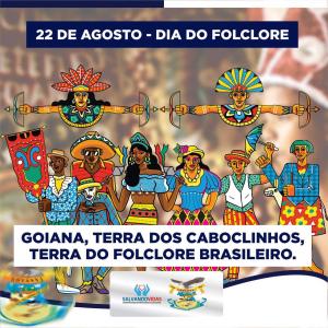 22 de Agosto – Dia do Folclore brasileiro.