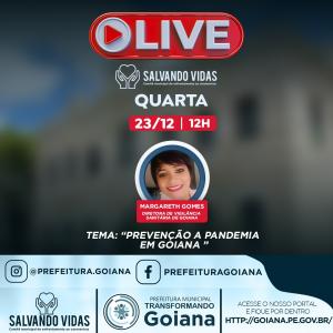 LIVE > Em Goiana, o trabalho da Prefeitura não para! Tire suas dúvidas sobre a epidemia em Goiana, e saiba como a saúde do município está enfrentando a pandemia . Quarta – Feira(23), 12h.